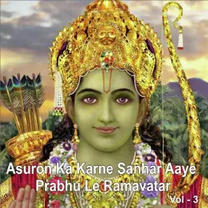 Asuron Ka Karne Sanhar Aaye Prabhu Le Ramavatar, Vol. 3 image
