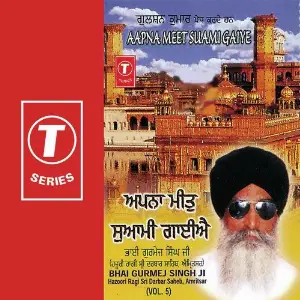 Aapna Meet Suami Gaiye (Vol. 5) a titleSongs performed by Bhai Gurmej Singh-Hazoori Ragi Sri Darbar Saheb class hrefhttpswww.jiosaav