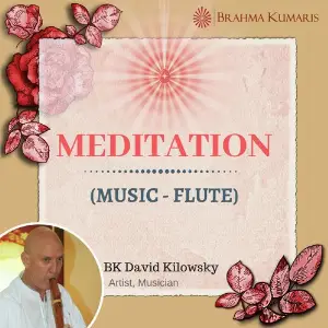 Meditation Music BK David Brahmakumar David Kilowsky